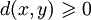 d(x,y)\geqslant 0