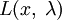 L(x,\;\lambda)