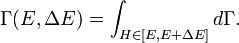 
\Gamma (E, \Delta E) = \int_{H \in \left[E, E+\Delta E \right]} d\Gamma .

