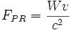 F_{PR} = \frac{Wv}{c^2}