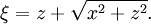  \xi = z + \sqrt{ x^2 + z^2}. 