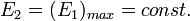 E_2 = (E_1)_{max} = const. \ 