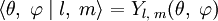 \lang \theta ,\; \varphi \mid l,\; m \rang = Y_{l,\;m}(\theta,\;\varphi)