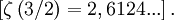 ~\left[ \zeta \left( {3/2} \right) = 2,6124...\right].
