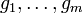 g_1, \dots, g_m