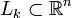 L_k \subset \mathbb{R}^n 