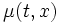 \mu(t,x)\!