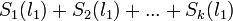 S_{1}(l_{1}) + S_{2}(l_{1}) + {...} +S_{k}(l_{1})\,