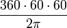 \frac{360\cdot60\cdot60}{2\pi}