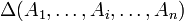 \Delta (A_1, \ldots, A_i, \ldots, A_n) 