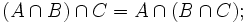 (A\cap B) \cap C = A \cap (B \cap C);