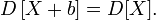 D\left[X+b\right] = D[X].