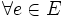 \forall e \in E