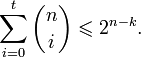 \sum_{i=0}^t {n\choose i}\leqslant 2^{n-k}.