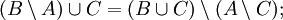 (B \setminus A) \cup C = (B \cup C) \setminus (A \setminus C);