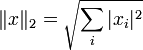 \|x\|_2 = \sqrt{\sum_{i} |x_{i}|^2}