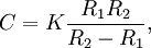 C = K \frac{R_1R_2}{R_2-R_1},