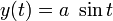 y(t) = a\ \sin t