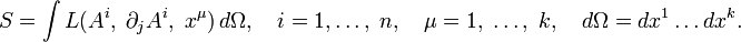 S = \int L(A^i,\; \partial_j A^i,\; x^\mu)\, d \Omega,\quad i=1, \ldots,\; n,\quad \mu=1,\; \ldots,\; k,\quad d\Omega = dx^1\ldots dx^k.