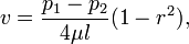 v=\frac{p_1-p_2}{4\mu l}(1-r^2),