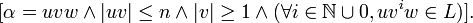[\alpha=uvw \land |uv|\leq n \land |v|\geq 1 \land (\forall i\in\mathbb{N}\cup0, uv^iw\in L)].