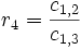 r_4 = \frac{c_{1,2}} {c_{1,3}}