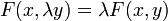 \ F(x,\lambda y)=\lambda F(x,y)