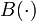 B(\cdot)
