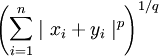 \left( \sum^n_{i=1} \mid x_i + y_i \mid^p \right)^{1/q}