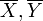 \overline{X},\overline{Y}