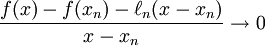 \frac{f(x)-f(x_n)-\ell_n(x-x_n)}{x-x_n}\to 0