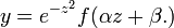 ~y=e^{-z^2}f(\alpha z+\beta.)