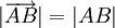|\overrightarrow{AB}|=|AB|