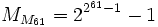 M_{M_{61}} = 2^{2^{61} - 1} - 1