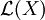 \mathcal L(X)