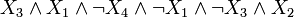 X_3\land X_1 \land \neg X_4 \land \neg X_1 \land \neg X_3 \land X_2