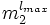 m_2^{l_{max}}