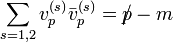\sum_{s=1,2}{v^{(s)}_p \bar{v}^{(s)}_p} = p\!\!\!/ - m \,