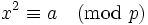 x^2 \equiv a \pmod p