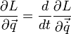 {\partial{L}\over\partial \vec{q}}={d\over dt}{\partial{L}\over\partial{\vec{\dot q}}}