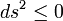 ds^2\le 0