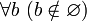 ~ \forall b \ (b \notin \varnothing)