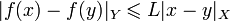 |f(x)-f(y)|_Y\leqslant L|x-y|_X