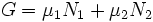 \,\!G = \mu_1 N_1 + \mu_2 N_2
