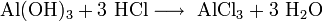 \mathrm{Al(OH)_3 + 3 \ HCl \longrightarrow \ AlCl_3 + 3 \ H_2O}