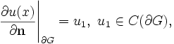 
\frac{\partial u(x)}{\partial \mathbf{n}}\Bigg|_{\partial G}=u_1,\ u_1\in C(\partial G),
