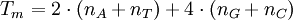 T_m = 2\cdot(n_A+n_T)+4\cdot(n_G+n_C)