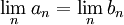 \lim_n a_n = \lim_n b_n