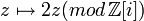 z\mapsto 2z (mod\, \Z [i])