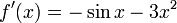 f^\prime(x) = -\sin x - 3x^2